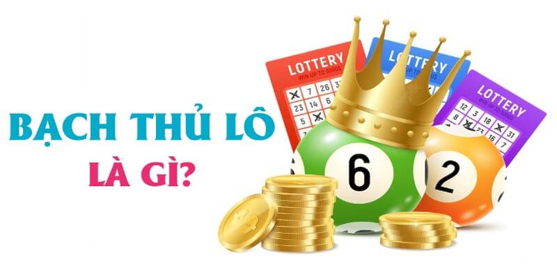 Khám phá định nghĩa bạch thủ lô là gì dành cho người mới