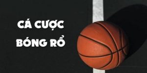 Cá Cược Bóng Rổ