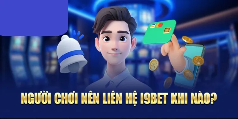 Biện pháp liên hệ i9bet hỗ trợ người dùng