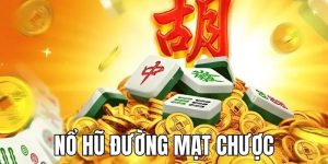Nổ hũ đường mạt chược